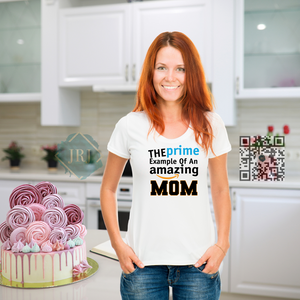 The Prime Example of An Amazing Mom Tshirt